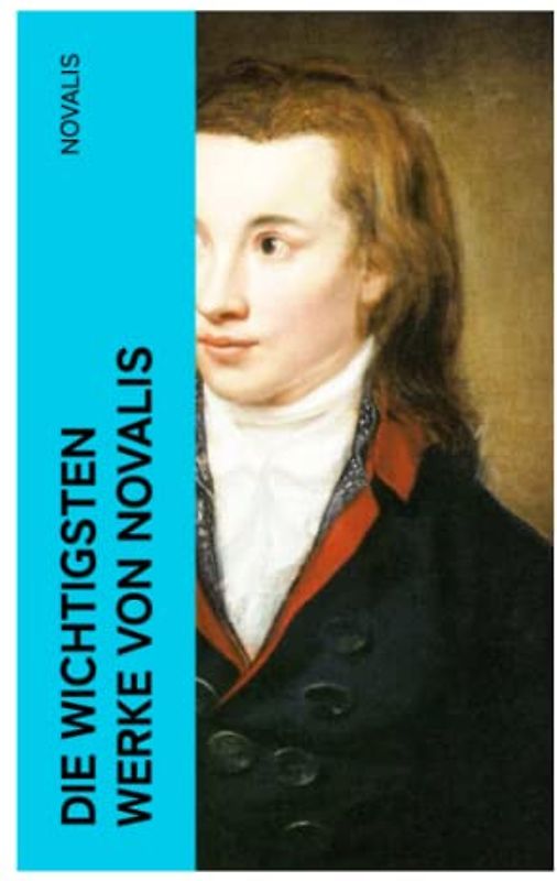 Die wichtigsten Werke von Novalis