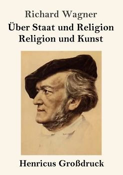 Über Staat und Religion / Religion und Kunst (Großdruck)
