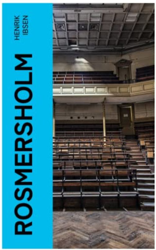 Rosmersholm: Schauspiel in vier Aufzügen