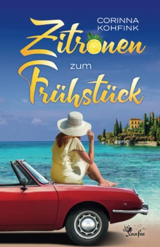 Zitronen zum Frühstück: Liebesroman und Roadtrip durch Italien