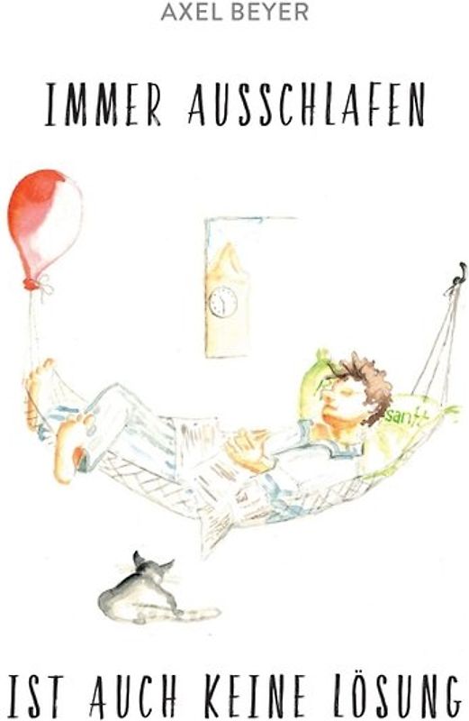 IMMER AUSSCHLAFEN IST AUCH KEINE LÖSUNG