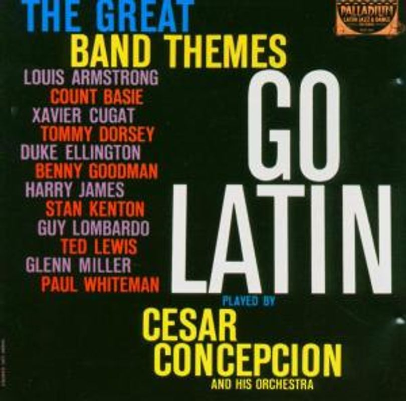 Cesar & His Orchestra Concepcion - Great Band Themes Go Latin