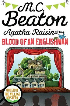 Agatha Raisin and the Blood of an Englishman - Beaton, M. C.