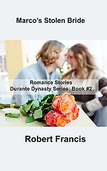 Marco's Stolen Bride: Romance Stories Durante Dynasty Series: Book #2