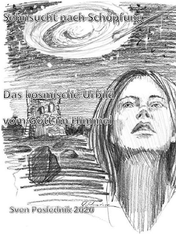 Sehnsucht nach Schöpfung - Das kosmische Urbild vom Gott im Himmel