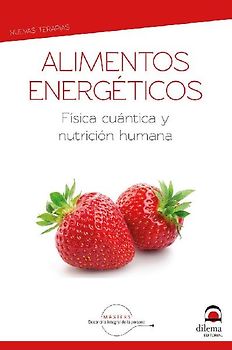 Alimentos energéticos: Física cuántica y nutrición humana