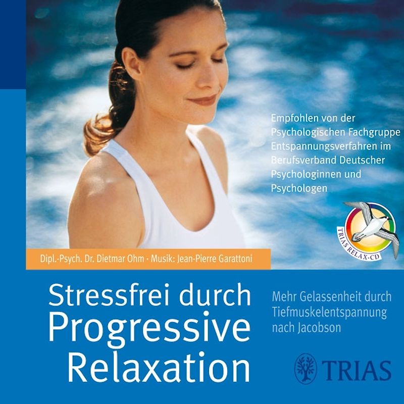 Streßfrei durch Progressive Relaxation - Audio CD. Mehr Gelassenheit durch Tiefmuskelentspannung nach Jacobson