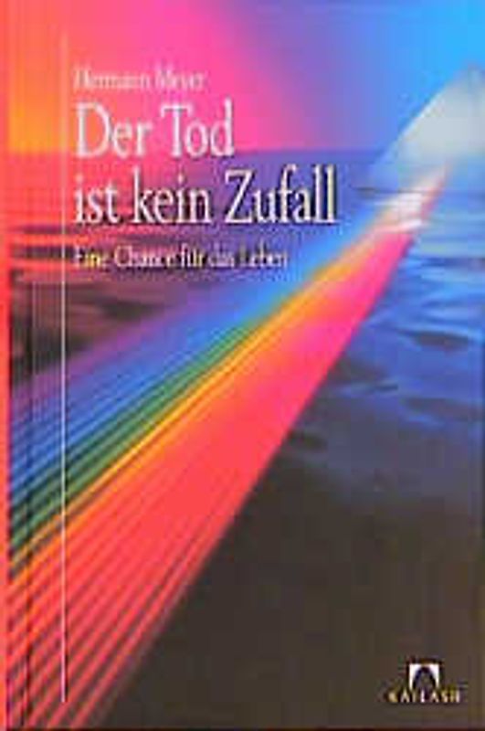 Der Tod ist kein Zufall. Eine Chance für das Leben