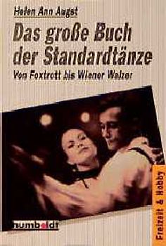 Das grosse Buch der Standardtänze. Von Foxtrott bis Wiener Walzer
