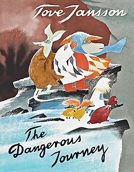 The Dangerous Journey: A Tale of Moomin Valley