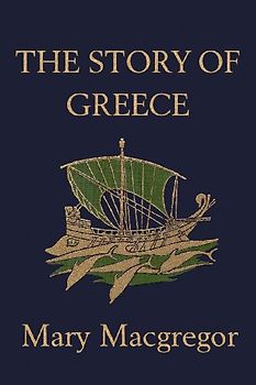 The Story of Greece (Yesterday's Classics)