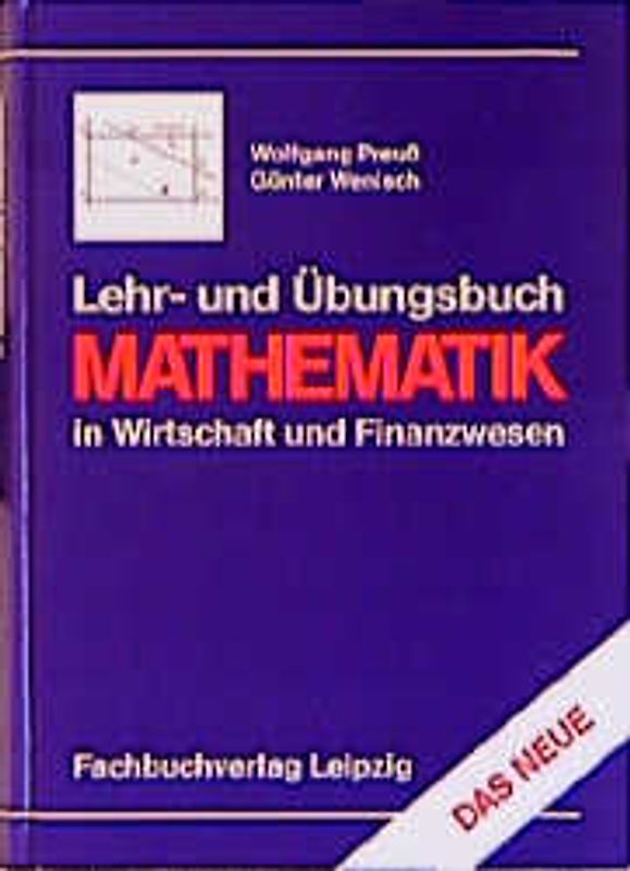 Lehr- und Übungsbuch Mathematik in Wirtschaft und Finanzwesen