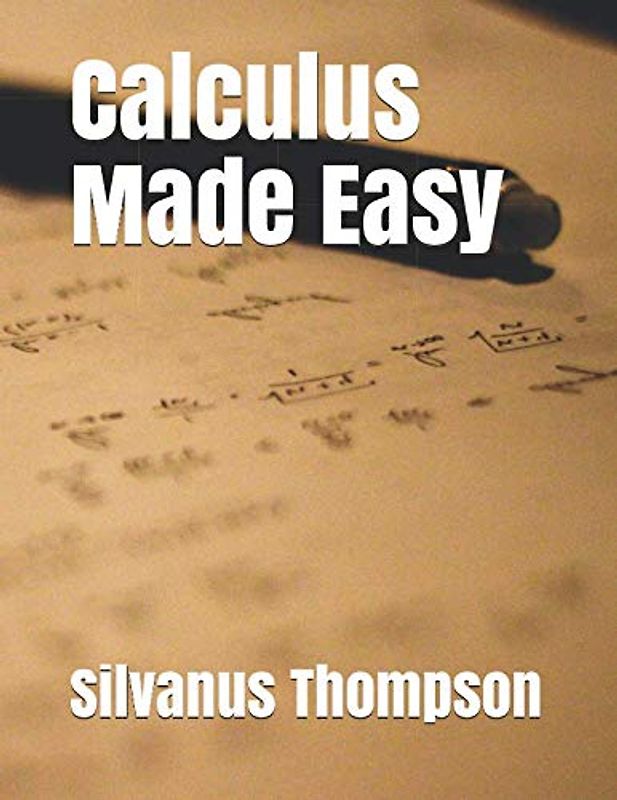 Calculus Made Easy