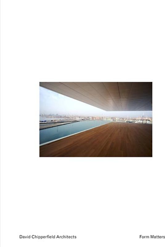 David Chipperfield. Form Matters