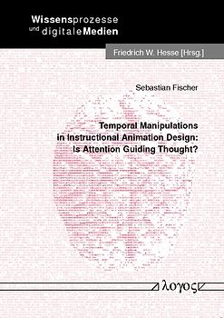 Temporal Manipulations in Instructional Animation Design: Is Attention Guiding Thought?