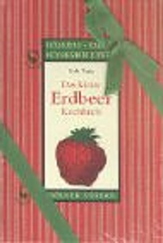 Das kleine Erdbeer-Kochbuch