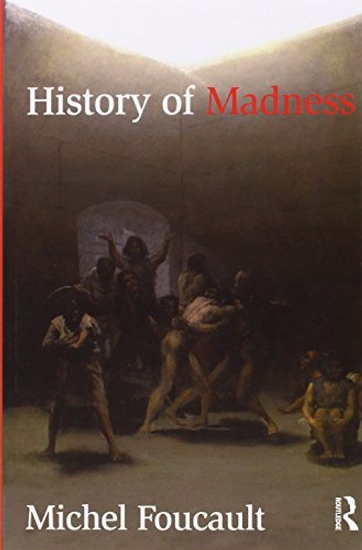 History of Madness - Michel Foucault
