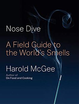 Nose Dive: A Field Guide to the World's Smells