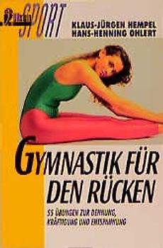 Gymnastik für den Rücken. 55 Übungen zur Dehnung, Kräftigung und Entspannung