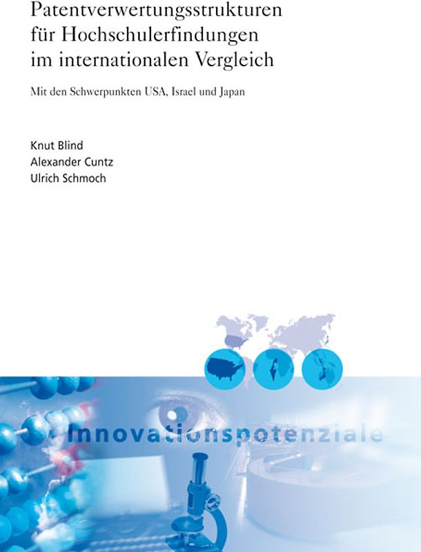 Patentverwertungsstrukturen für Hochschulerfindungen im internationalen Vergleich.