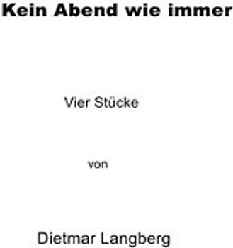 Kein Abend wie immer Stücke