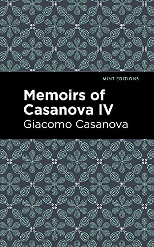 Memoirs of Casanova Volume IV