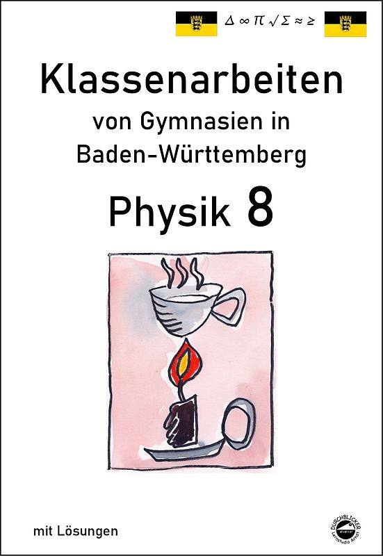 Physik 8 Klassenarbeiten von Gymnasien in Baden-Württemberg mit Lösungen