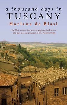 Thousand Days in Tuscany: A Bittersweet Romance - Blasi, Marlena De