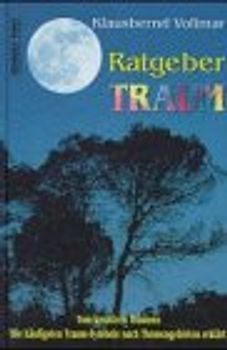 Ratgeber Traum. Traum und Traumdeutung - Ein praktischer Leitfaden
