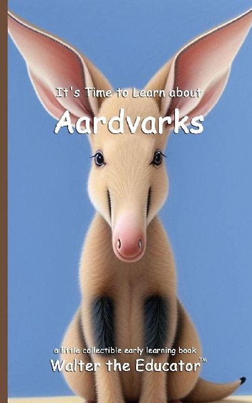 It's Time to Learn about Aardvarks