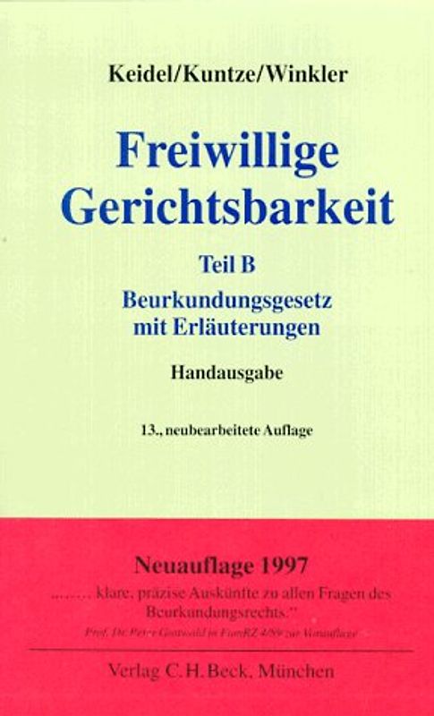 Freiwillige Gerichtsbarkeit / Handausgabe des Beurkundungsgesetzes mit Erläuterungen