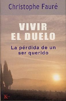Vivir el duelo : la pérdida de un ser querido