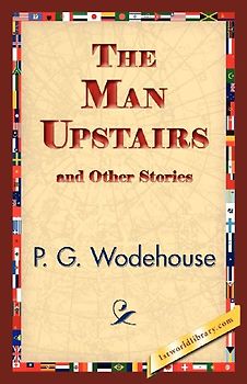 The Man Upstairs and Other Stories