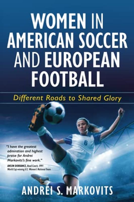Women in American Soccer and European Football: Different Roads to Shared Glory