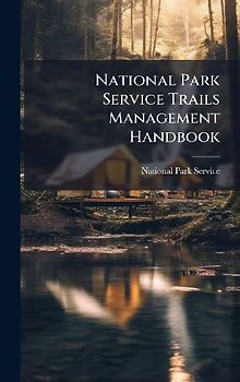National Park Service Trails Management Handbook