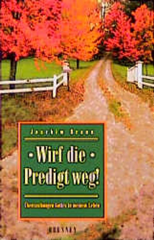 Wirf die Predigt weg!. Überraschungen Gottes in meinem Leben