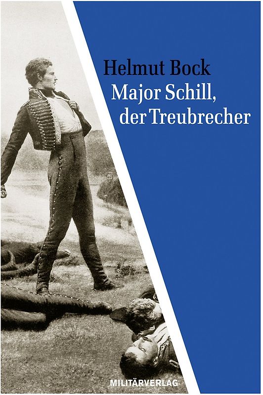 Major Schill, der Treubrecher
