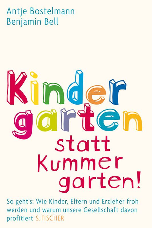 Kindergarten statt Kummergarten!