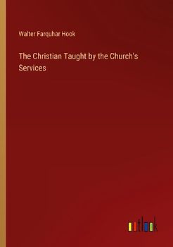 The Christian Taught by the Church's Services
