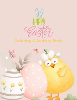 Happy Easter Coloring and Activity Book: Hop into Spring with Fun and Engaging Easter Activities for Kids 8.5 x 11