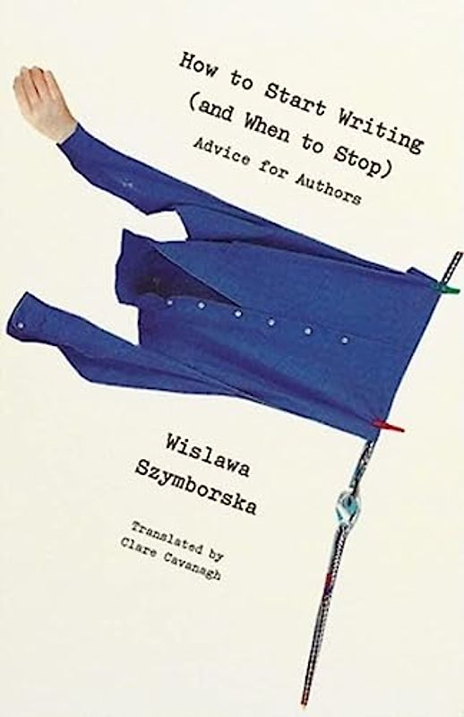 How to Start Writing and When to Stop: Advice for Writers