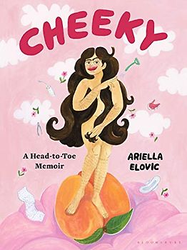 Cheeky: A Head-to-Toe Memoir