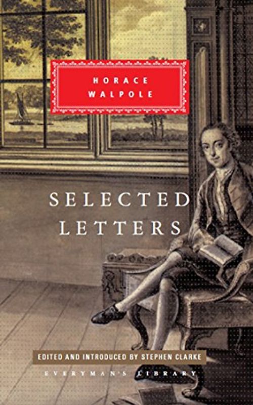 Selected Letters: Horace Walpole (Everyman's Library CLASSICS)