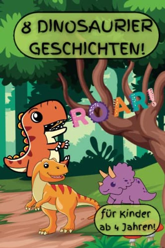 Dinosaurier Geschichten für Kinder!: 8 spannende Dinosaurier Geschichten!