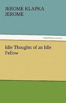 Idle Thoughts of an Idle Fellow