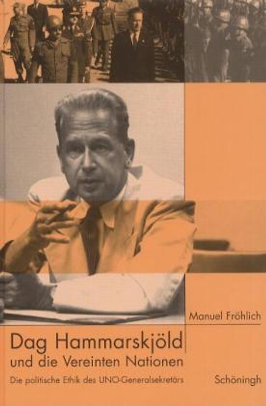 Dag Hammarskjöld und die Vereinten Nationen. Die politische Ethik des UNO-Generalsekretärs