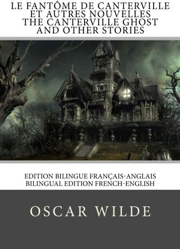 Le fantôme de Canterville / The Canterville ghost: Edition bilingue français-anglais / Bilingual edition French-English