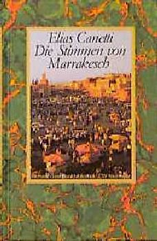 Die Stimmen von Marrakesch. Aufzeichnungen nach einer Reise