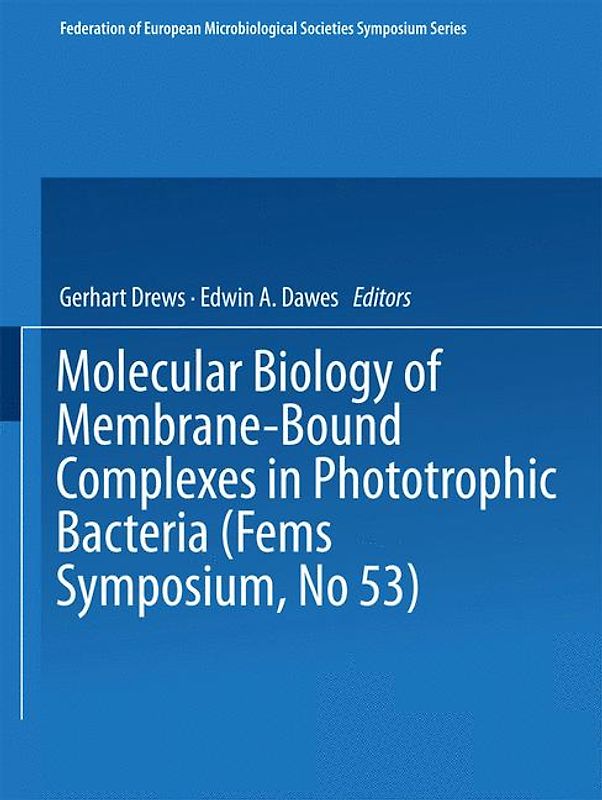 Molecular Biology of Membrane-Bound Complexes in Phototrophic Bacteria