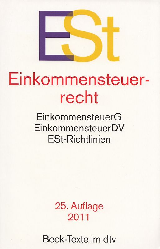 ESt - Einkommensteuerrecht: EinkommensteuerG, EinkommensteuerDV, ESt-Richtlinien [Taschenbuch, 25. Auflage 2011]